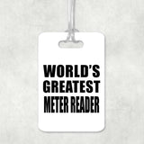 World's Greatest Meter Reader - Luggage Bag Tag