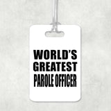 World's Greatest Parole Officer - Luggage Bag Tag