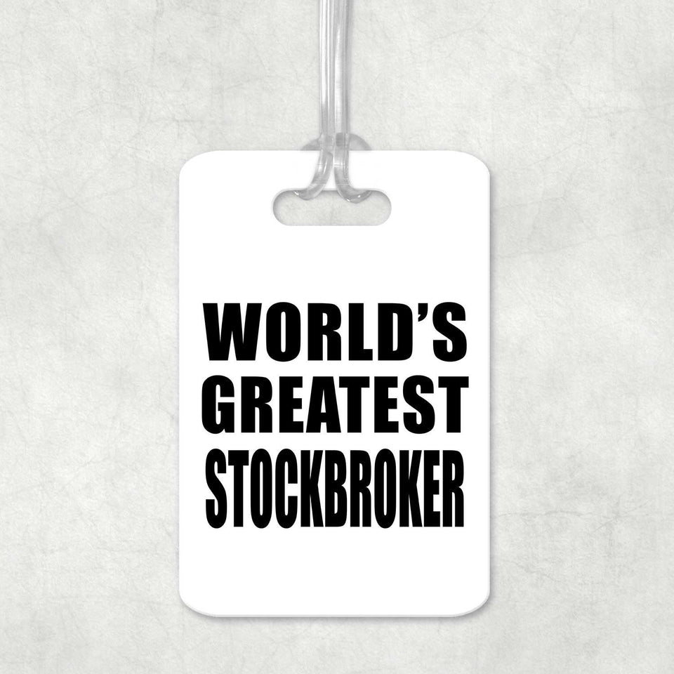 World's Greatest Stockbroker - Luggage Bag Tag