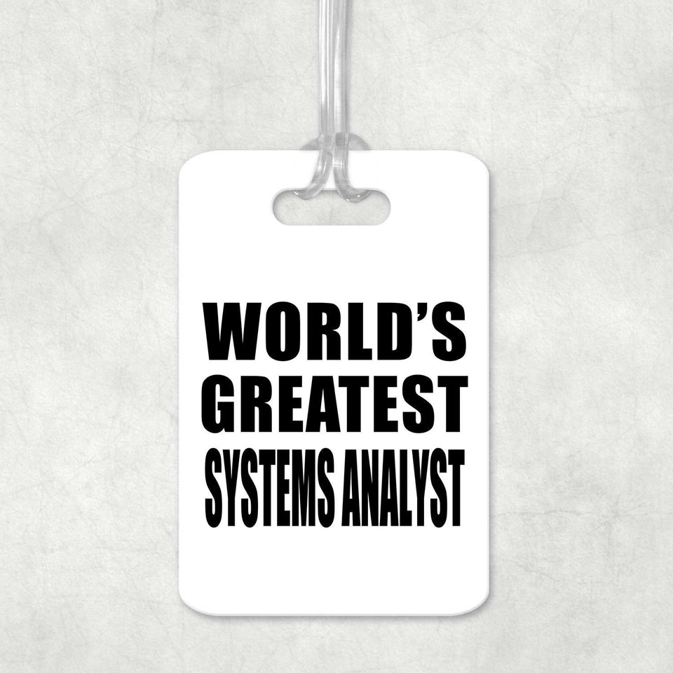 World's Greatest Systems Analyst - Luggage Bag Tag