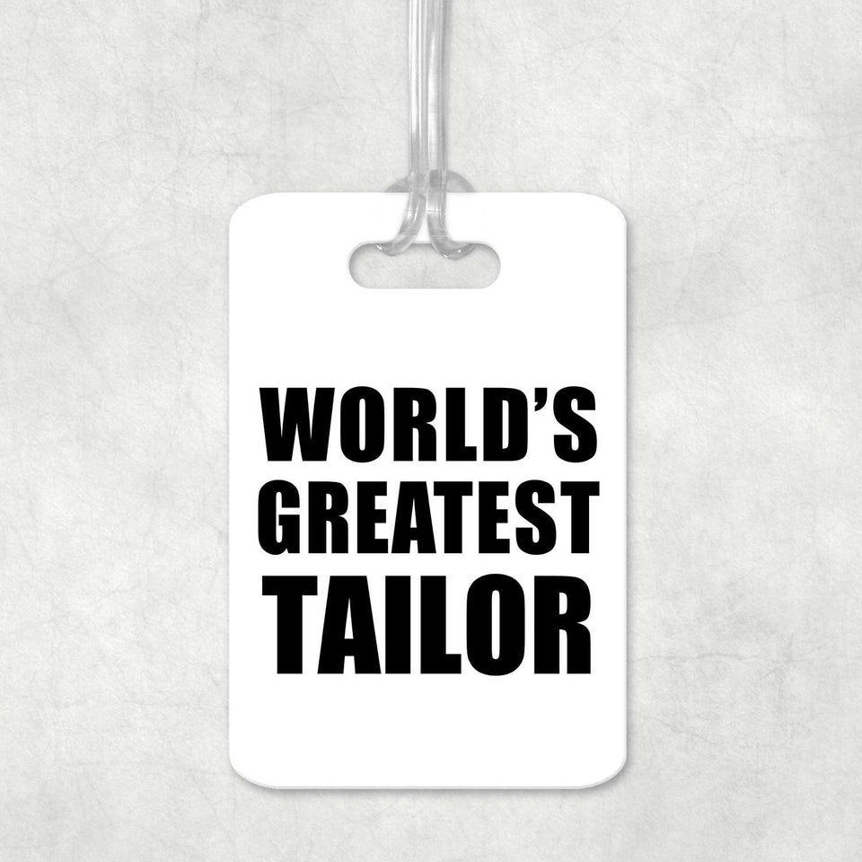 World's Greatest Tailor - Luggage Bag Tag