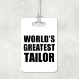 World's Greatest Tailor - Luggage Bag Tag