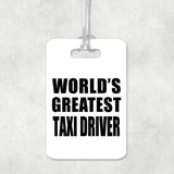 World's Greatest Taxi Driver - Luggage Bag Tag