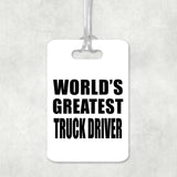 World's Greatest Truck Driver - Luggage Bag Tag