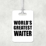 World's Greatest Waiter - Luggage Bag Tag