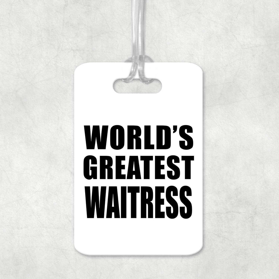 World's Greatest Waitress - Luggage Bag Tag