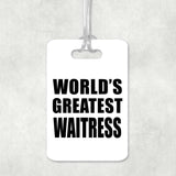 World's Greatest Waitress - Luggage Bag Tag