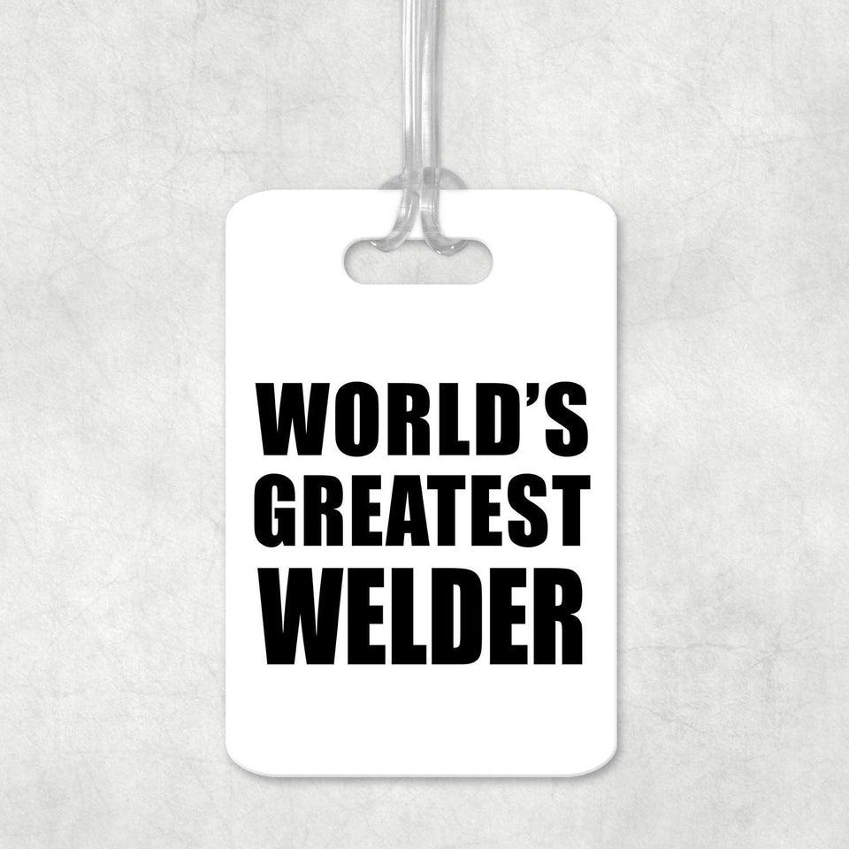 World's Greatest Welder - Luggage Bag Tag