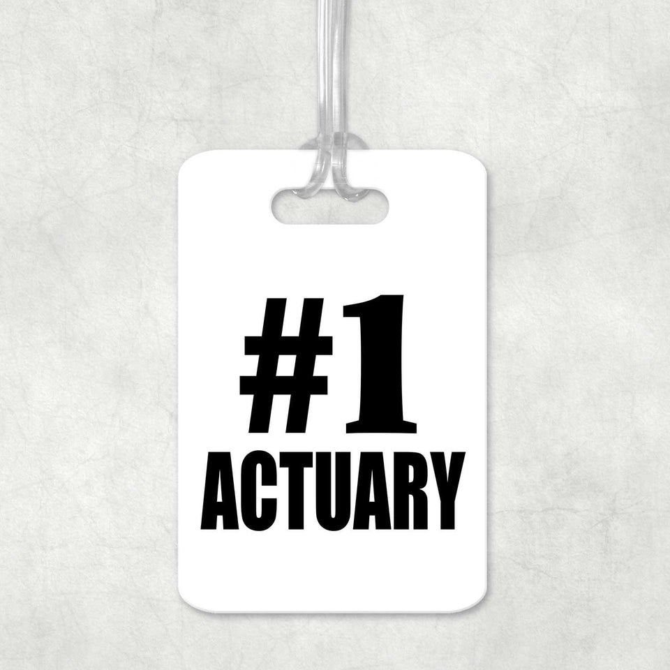 Number One #1 Actuary - Luggage Bag Tag