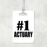 Number One #1 Actuary - Luggage Bag Tag