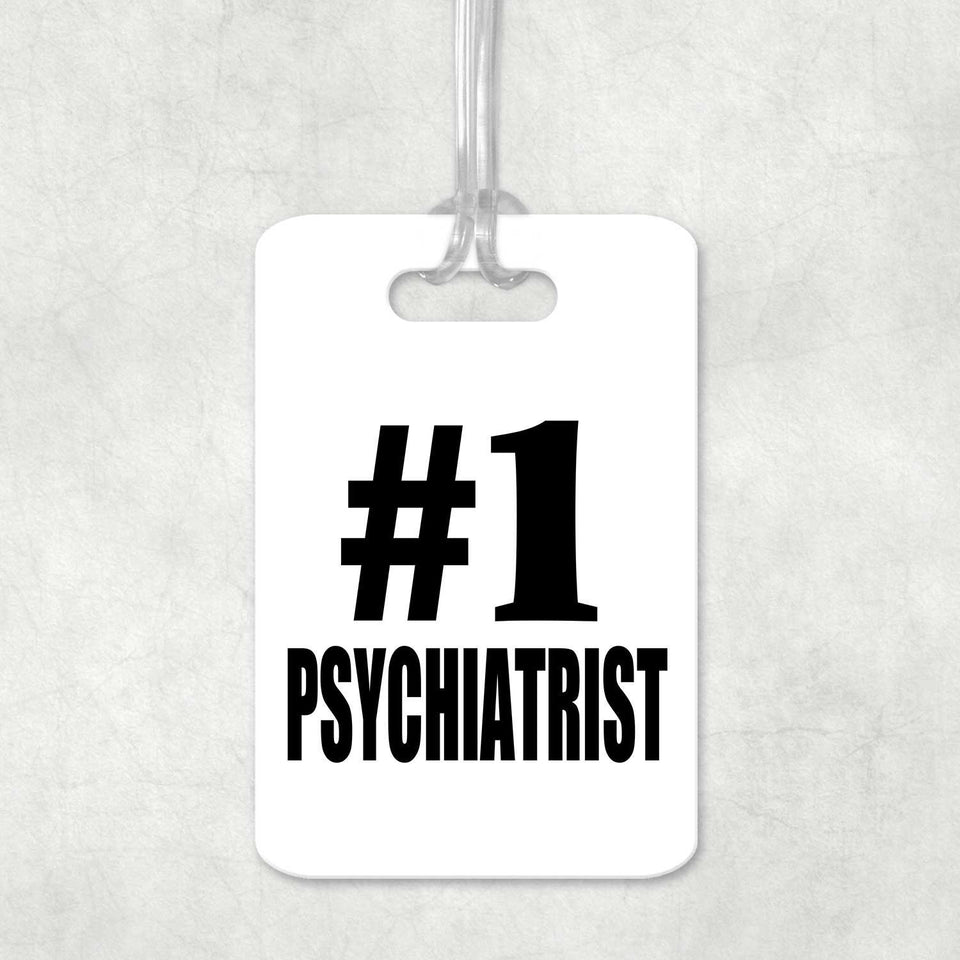 Number One #1 Psychiatrist - Luggage Bag Tag