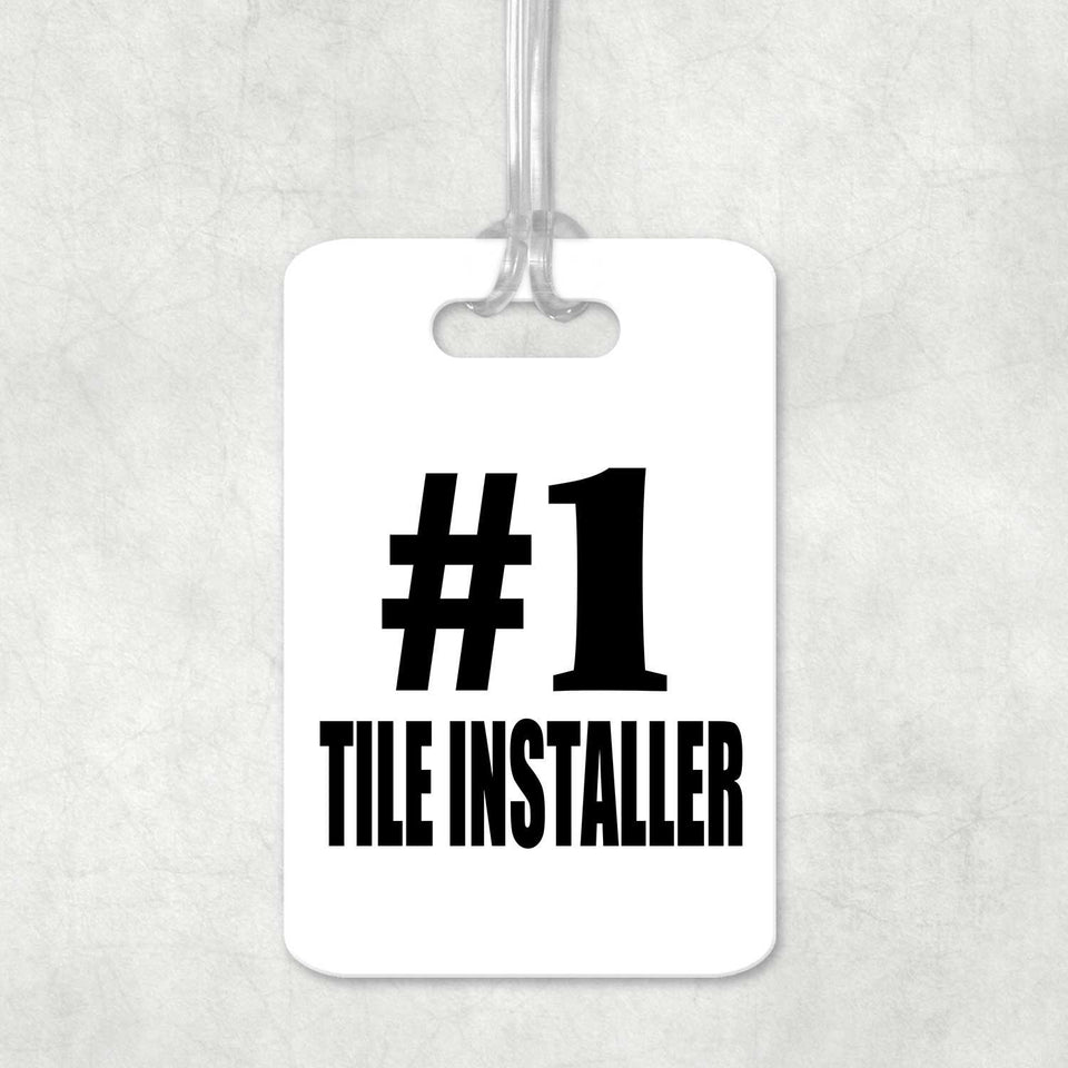 Number One #1 Tile Installer - Luggage Bag Tag