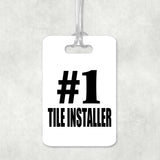Number One #1 Tile Installer - Luggage Bag Tag