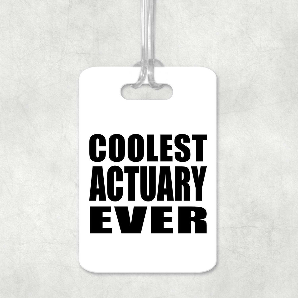 Coolest Actuary Ever - Luggage Bag Tag