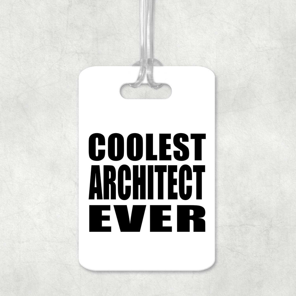 Coolest Architect Ever - Luggage Bag Tag