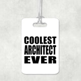 Coolest Architect Ever - Luggage Bag Tag