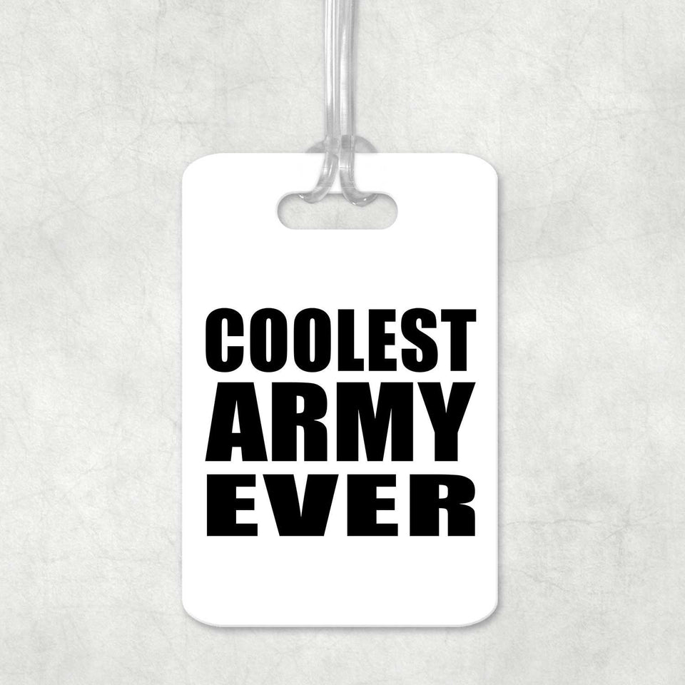 Coolest Army Ever - Luggage Bag Tag