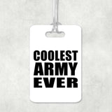 Coolest Army Ever - Luggage Bag Tag