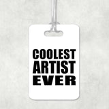 Coolest Artist Ever - Luggage Bag Tag