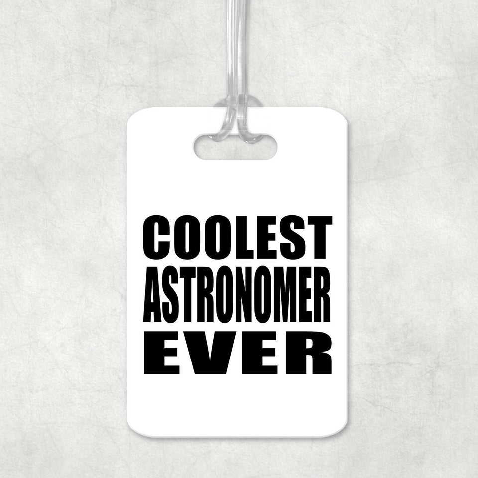 Coolest Astronomer Ever - Luggage Bag Tag