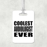 Coolest Audiologist Ever - Luggage Bag Tag