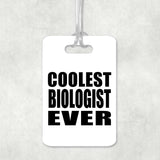 Coolest Biologist Ever - Luggage Bag Tag