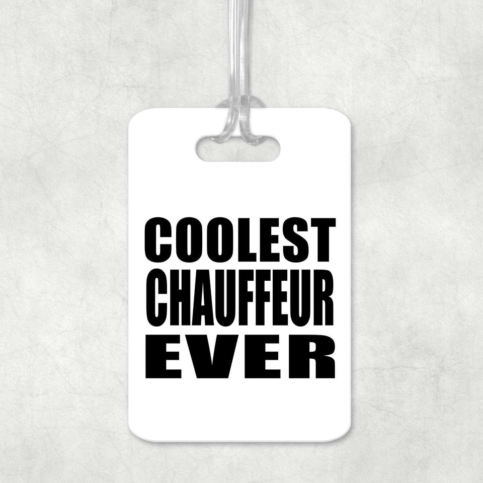 Coolest Chauffeur Ever - Luggage Bag Tag