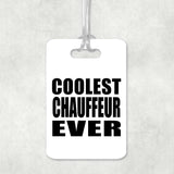 Coolest Chauffeur Ever - Luggage Bag Tag