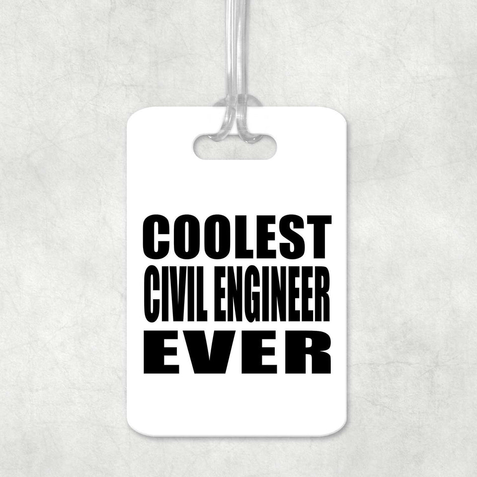 Coolest Civil Engineer Ever - Luggage Bag Tag
