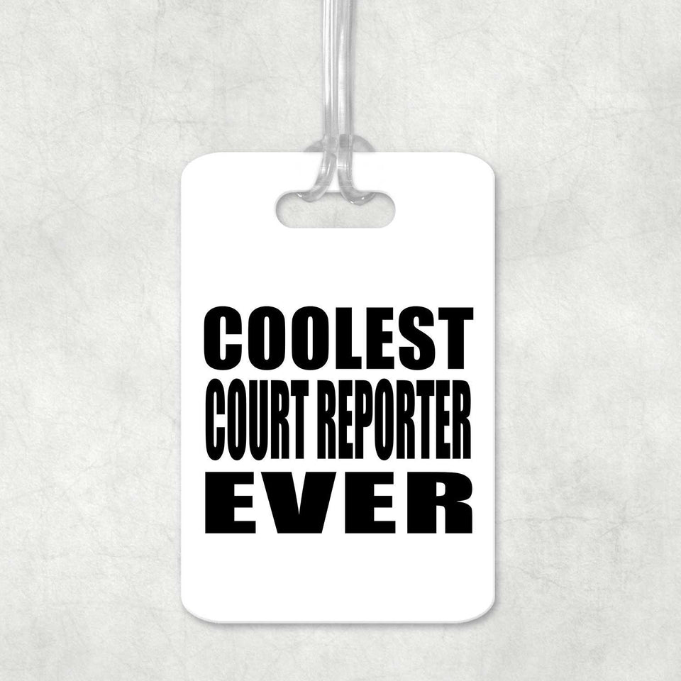 Coolest Court Reporter Ever - Luggage Bag Tag