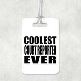 Coolest Court Reporter Ever - Luggage Bag Tag
