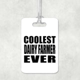 Coolest Dairy Farmer Ever - Luggage Bag Tag