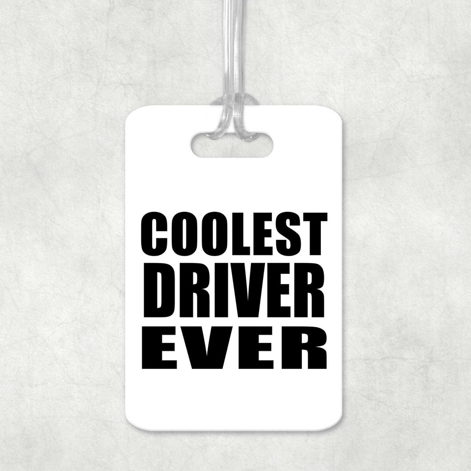 Coolest Driver Ever - Luggage Bag Tag