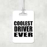Coolest Driver Ever - Luggage Bag Tag