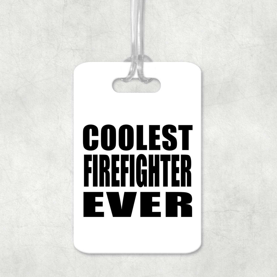 Coolest Firefighter Ever - Luggage Bag Tag