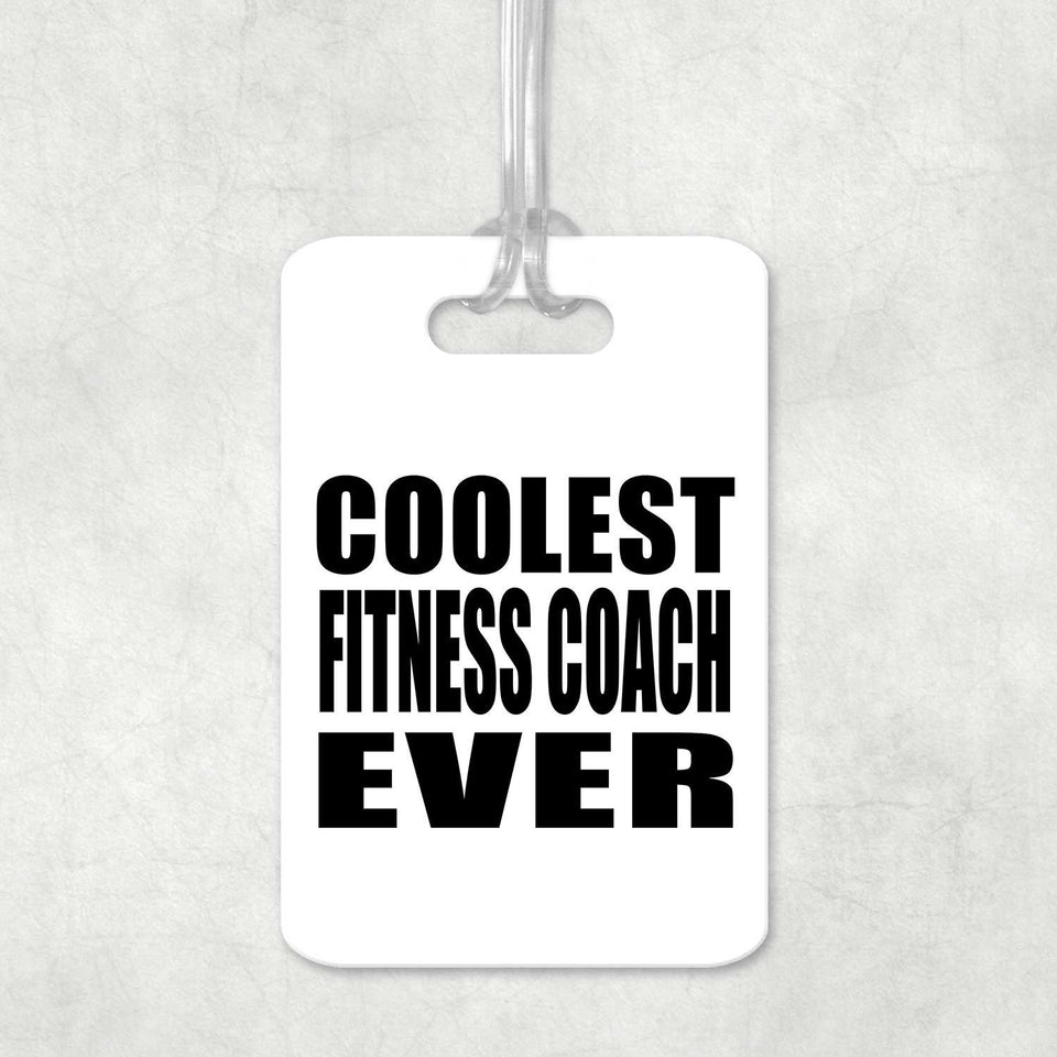 Coolest Fitness Coach Ever - Luggage Bag Tag