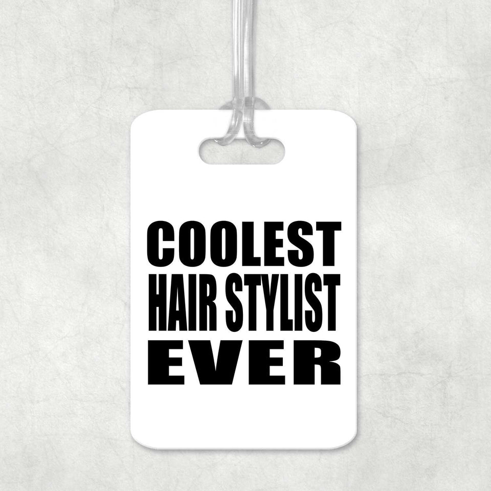 Coolest Hair Stylist Ever - Luggage Bag Tag