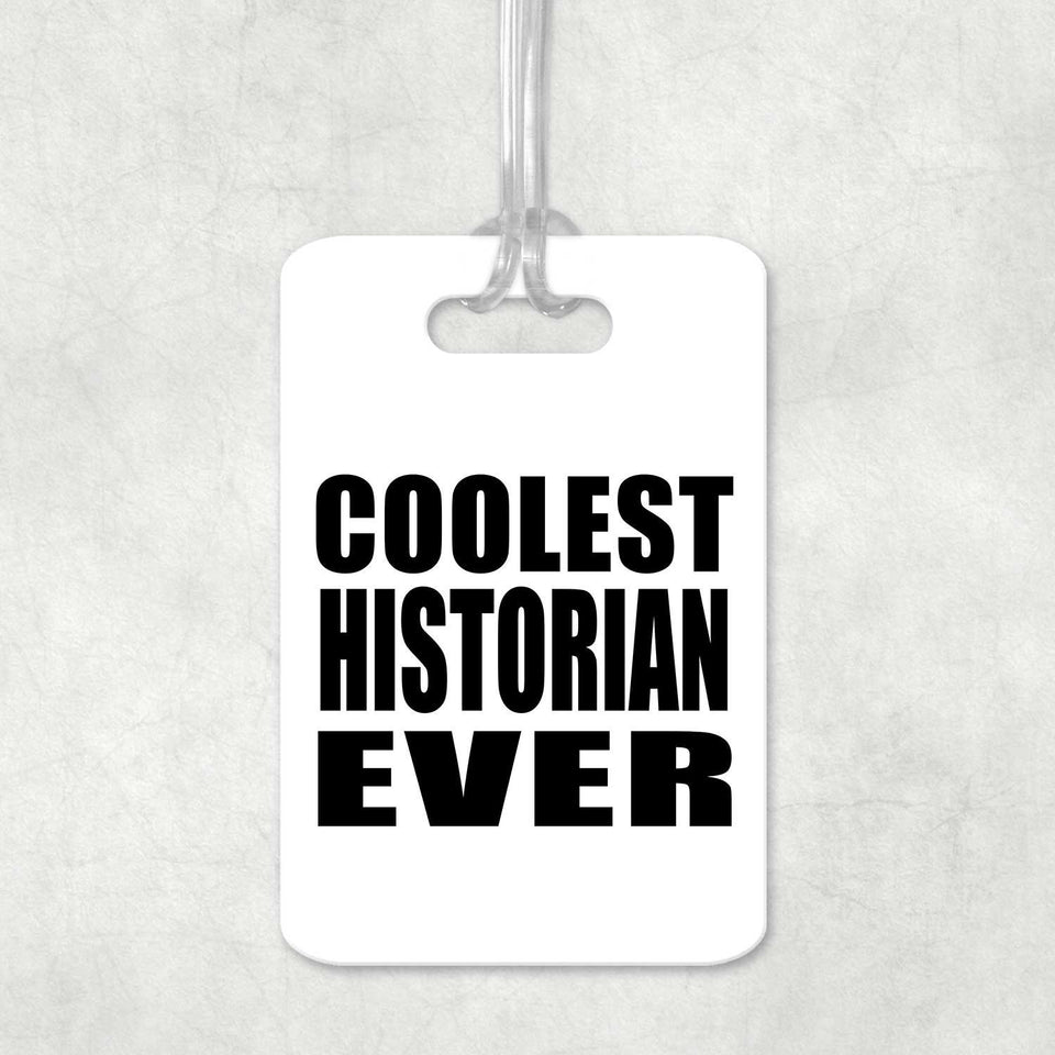 Coolest Historian Ever - Luggage Bag Tag