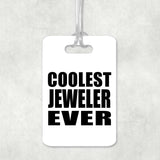 Coolest Jeweler Ever - Luggage Bag Tag