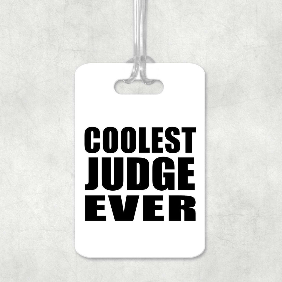 Coolest Judge Ever - Luggage Bag Tag