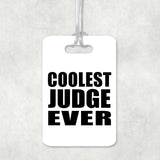 Coolest Judge Ever - Luggage Bag Tag
