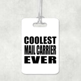 Coolest Mail Carrier Ever - Luggage Bag Tag