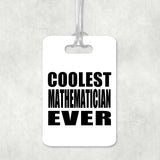 Coolest Mathematician Ever - Luggage Bag Tag