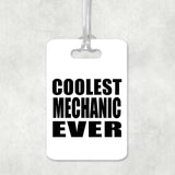 Coolest Mechanic Ever - Luggage Bag Tag
