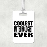 Coolest Meteorologist Ever - Luggage Bag Tag