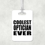 Coolest Optician Ever - Luggage Bag Tag