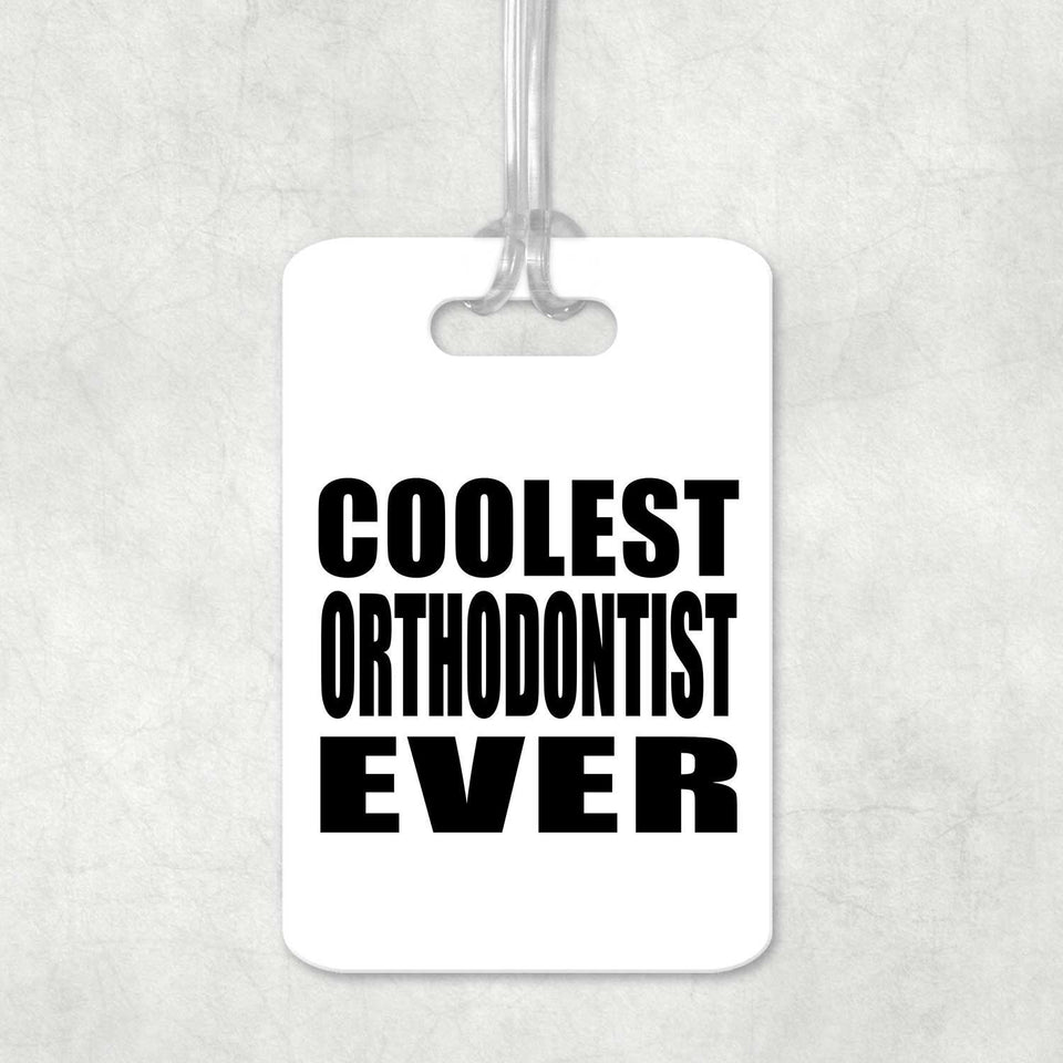 Coolest Orthodontist Ever - Luggage Bag Tag