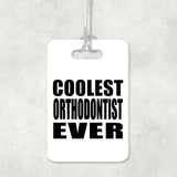 Coolest Orthodontist Ever - Luggage Bag Tag