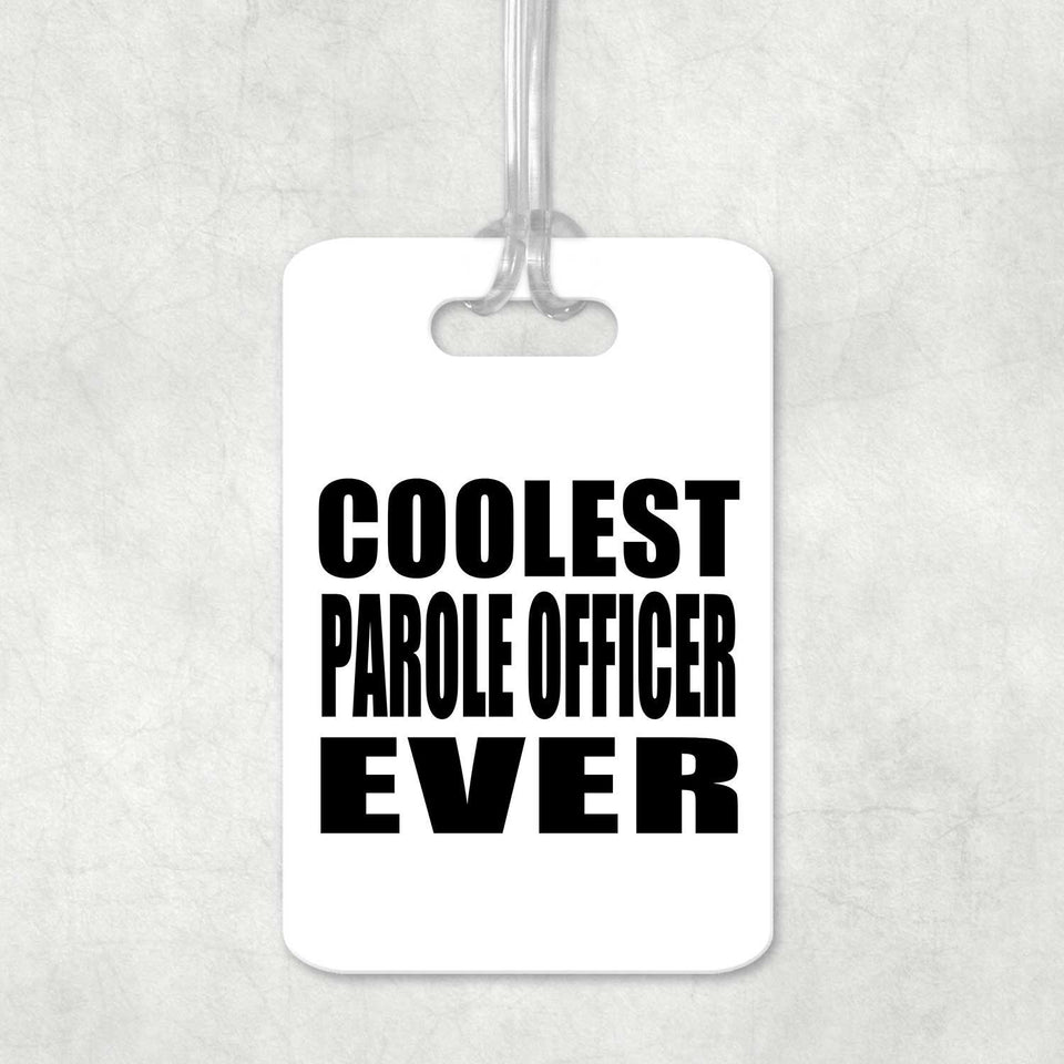 Coolest Parole Officer Ever - Luggage Bag Tag
