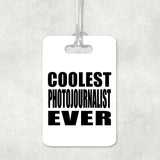 Coolest Photojournalist Ever - Luggage Bag Tag